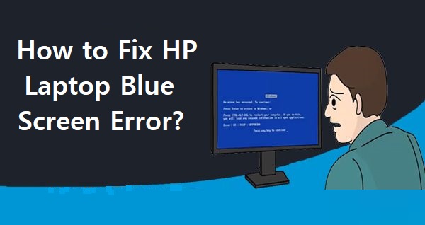 How to Fix HP Laptop Blue Screen Error?