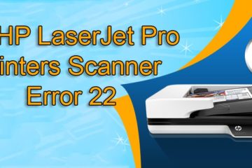 Fix HP LaserJet Pro Printers Scanner Error 22