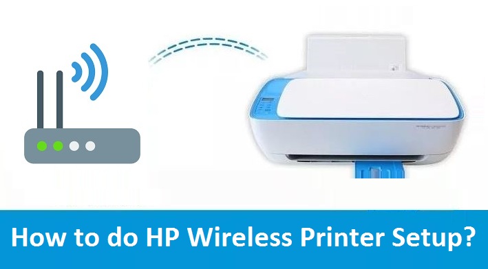 How to do HP Wireless Printer Setup?