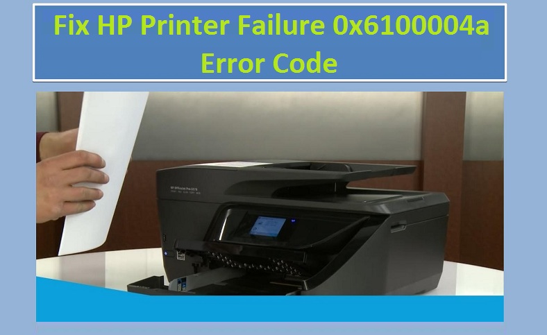 Fix HP Printer Failure 0x6100004a Error Code with these Steps
