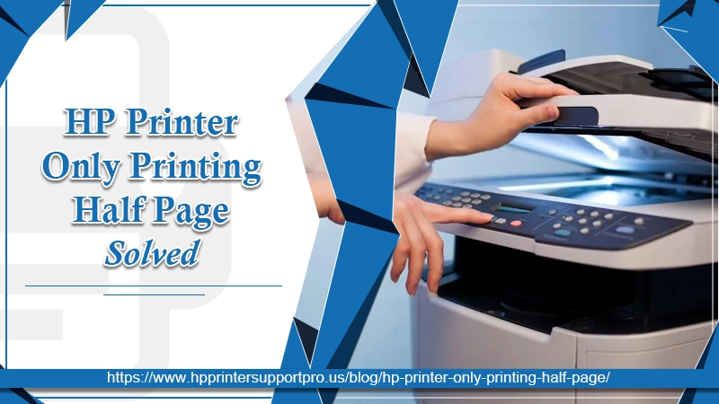 HP Printer Only Printing Half Page – Solved