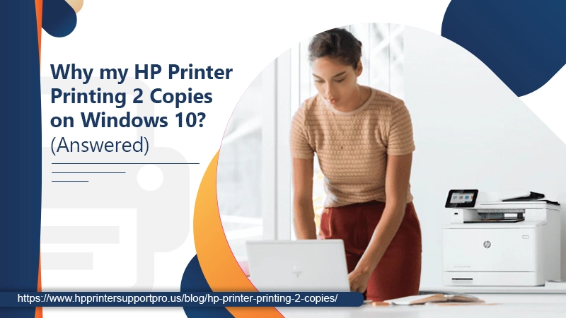 Why my HP Printer Printing 2 Copies on Windows 10 banner