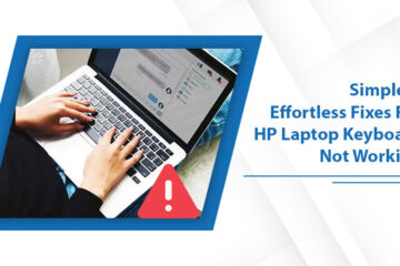 Simple & Effortless Fixes For HP Laptop Keyboard Not Working