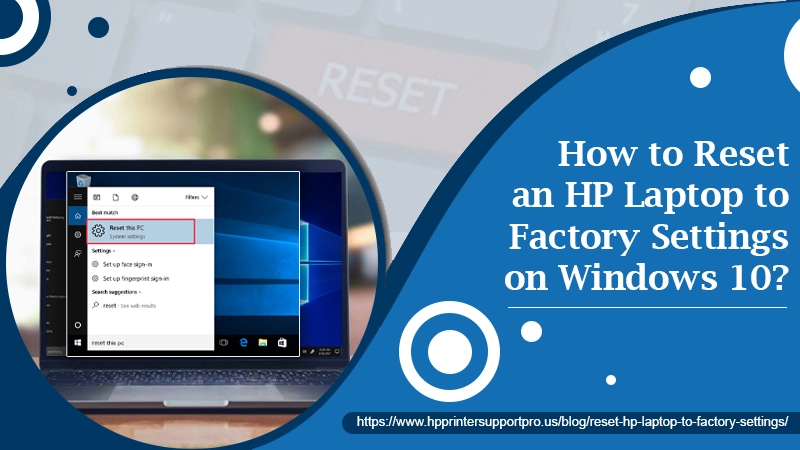 How to Reset an HP Laptop to Factory Settings on Windows 10?