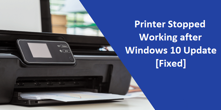 Printer not Working after Windows 10 Update – Complete Solution