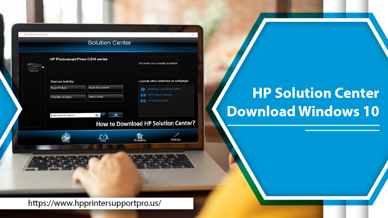 Know The Process of HP Solution Center Download Windows 10